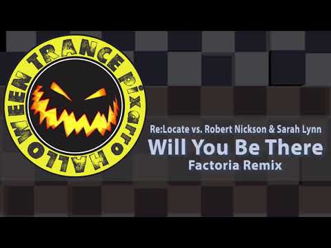 ♫ Re:Locate vs. Robert Nickson & Sarah Lynn - Will You Be There # Factoria Remix ♫
