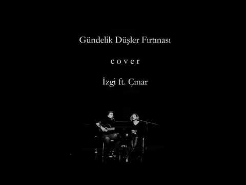 Gündelik Düşler Fırtınası - Can Ozan I İzgi ft. Çınar(Cover)