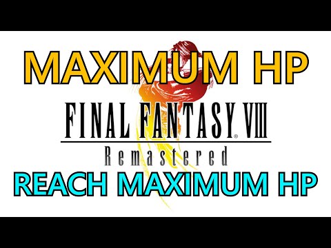 Final Fantasy VIII Remastered: Maximum HP Trophy Guide