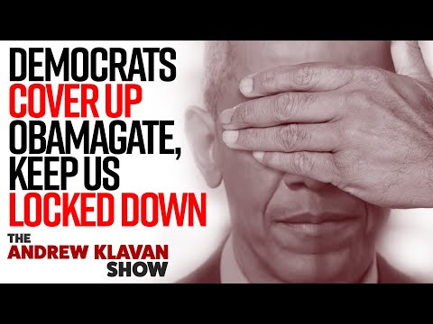 The Democrats Are Covering Up Obamagate, Refuse To Open Economy | The Andrew Klavan Show Ep. 895
