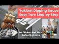 How to Make Yakitori Tare - Yakitori Dipping Sauce For Chicken, Seafood, Beef, Pork, Vegetables