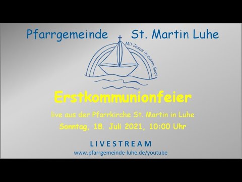 Feier der Erstkommunion am  18.07.2021 - 10.00 Uhr