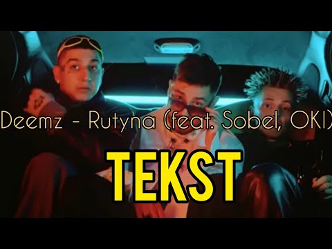 Deemz - Rutyna (feat. Sobel, OKI) TEKST | NEVIX