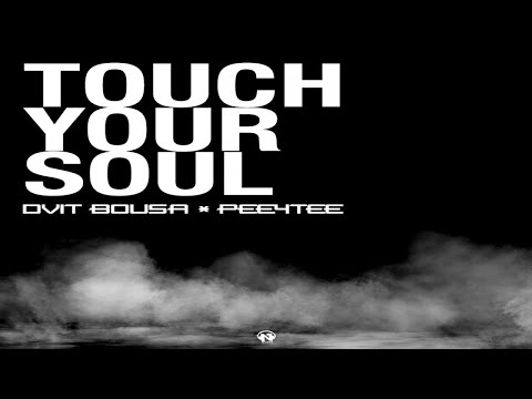 Dvit Bousa, Pee4Tee - Touch Your Soul (Original Mix - Teaser)