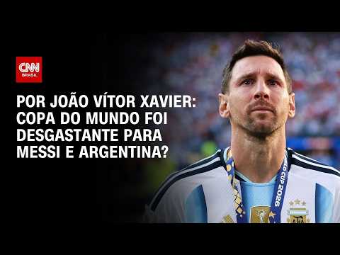 Copa do Mundo foi desgastante para Messi e Argentina? Veja análise | CNN NA COPA