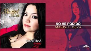 Marisol Meza - No He Podido (Nuevo Álbum)