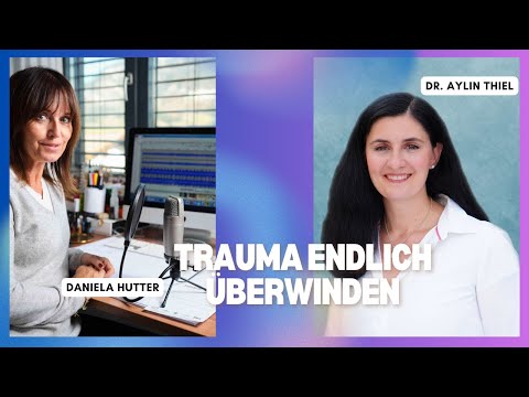 Trauma bei Frauen: Wie alte Wunden weiterwirken und was wirklich hilft | Dr. Aylin Thiel