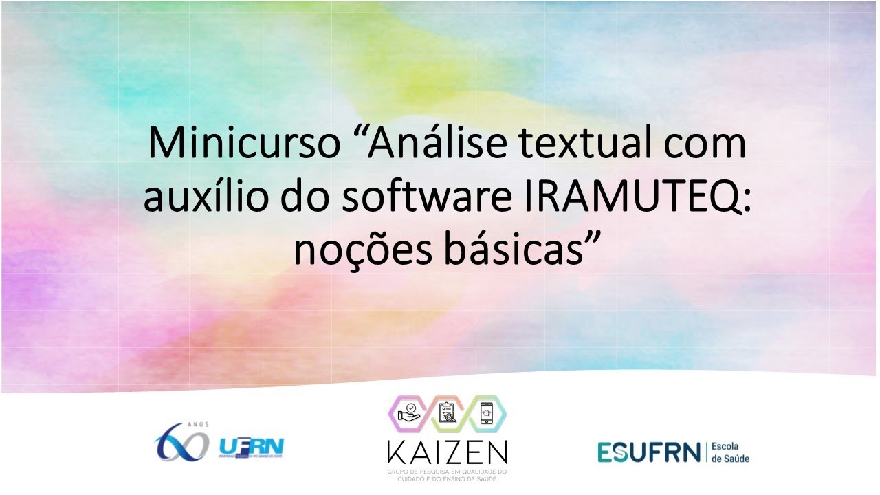 PARTE 2: Minicurso “Análise textual com auxílio do software IRAMUTEQ: noções básicas”