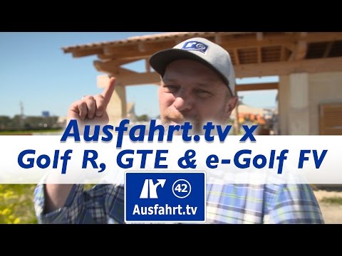 Ausfahrt.tv x Volkswagen Golf R, GTE und e-Golf