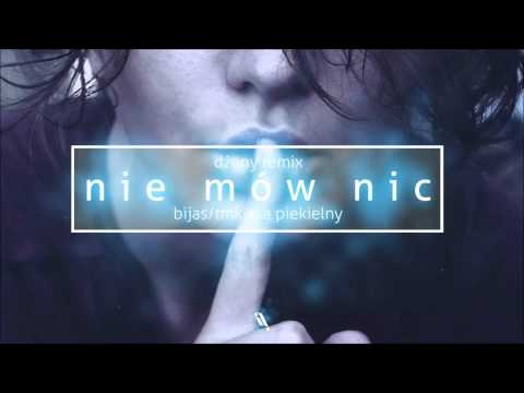Bijas - Nie Mów Nic (feat. TMK aka Piekielny | Dżony Remix)