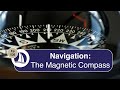 Ep 36 Navigation The Magnetic Compass