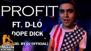 ProfiT ft. D-Lo - Dope Dick [Prod. DJ Official] [Thizzler.com]