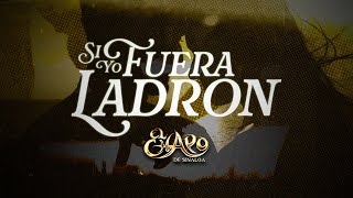 El Chapo De Sinaloa - Si Yo Fuera Ladron (Video Lyrics)