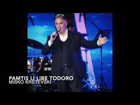 Misko Krstevski - Pamtis li libe Todoro