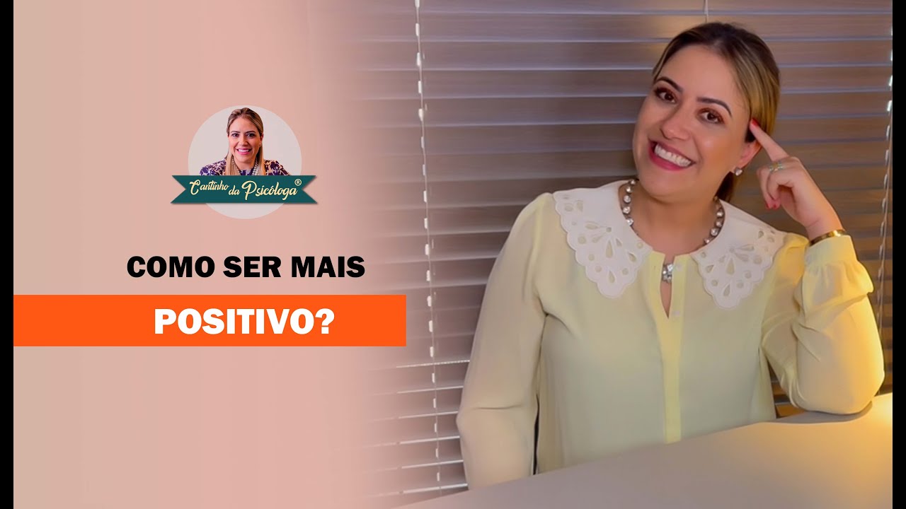 Como ser mais positivo? | Cantinho da Psicóloga