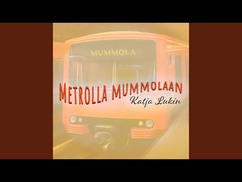 Metrolla mummolaan