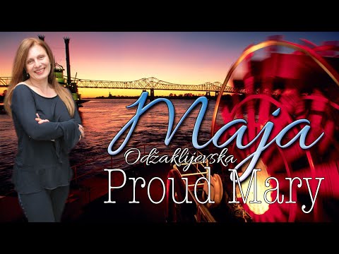 Maja Odzaklievska - Proud Mary  (Srpski prevod)