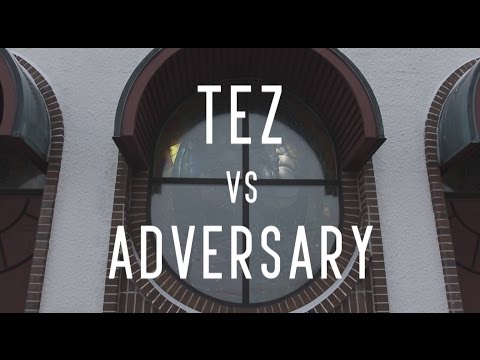 Tez vs Adversary
