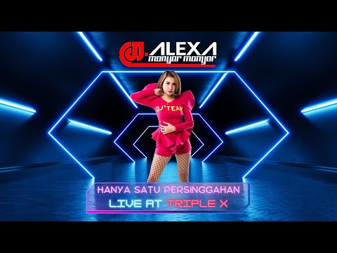 DJ ALEXA MONYOR MONYOR - HANYA SATU PERSINGGAHAN