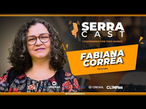 SerraCast - Fabiana Corrêa