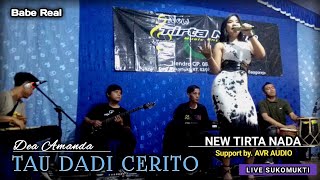 Download lagu TAU DADI CERITO - Cover by. Dea Amanda - New Tirta Nada - Live Sukomukti | Babe Real @babereal241 mp3