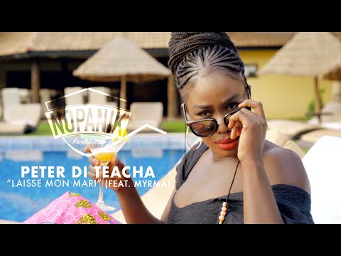 Peter Di Teacha Feat. Myrma - LAISSE MON MARI -