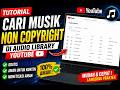 Cara Cari Musik Non Copyright di Audio Library YouTube (Gratis & Aman Monetisasi)