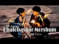 Bhalobashar Morshum(Slowed+reverb) | X= Prem | Arijit Singh | Bong Lofi Hits