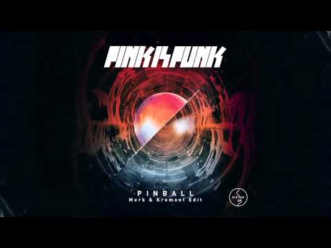 Pink Is Punk - Pinball (Merk & Kremont Edit)