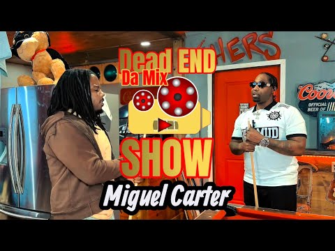 Dead End Da Mix Show Ep. 4 | Miguel Carter Talks Comedy Legends, Callbacks, Movies & Comedy 409