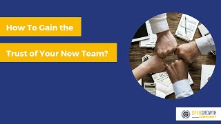 How To Gain the Trust of Your New Team