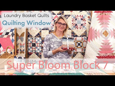 Quilting Window - Super Bloom Block 7