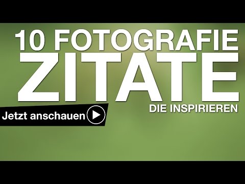 10 FOTOGRAFIE ZITATE DIE INSPIRIEREN