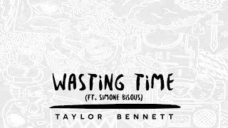 Taylor Bennett - Wasting Time (ft. Simone Bisous)