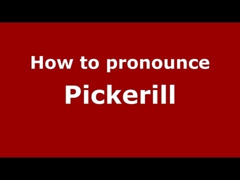 How to Pronounce Pickerill - PronounceNames.com