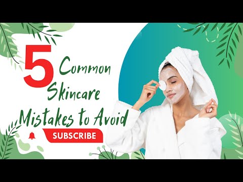 5 Common Skincare Mistakes to Avoid | 5 Skincare Blunders You're Probably Making