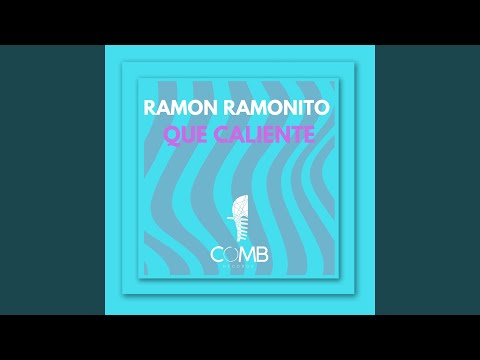 Que Caliente (Ramon Ramonito X Raf Marchesini Extended)