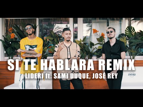 Liderj ft. Sami Duque, José Rey - SI TE HABLARA REMIX (vídeo oficial 4k)