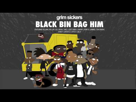 Grim Sickers - Black Bin Bag Him [Audio]