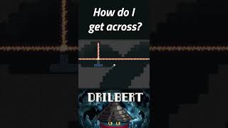 How do I get across? | Drilbert puzzle game