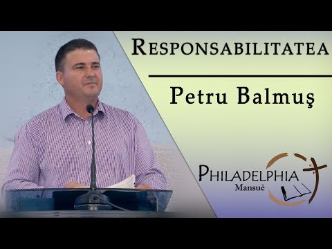 Petru Balmus - Responsabilitatea