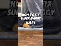 How To Fix Baggy Jeans