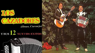 Los Cazadores Hns Cornejo - 12 Exitos Nuevos (Album Completo)