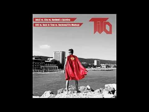 Avicii vs. Siks vs. Hardwell x Quintino - SOS vs. Back In Time vs. Reckless(TiTo Mashup)