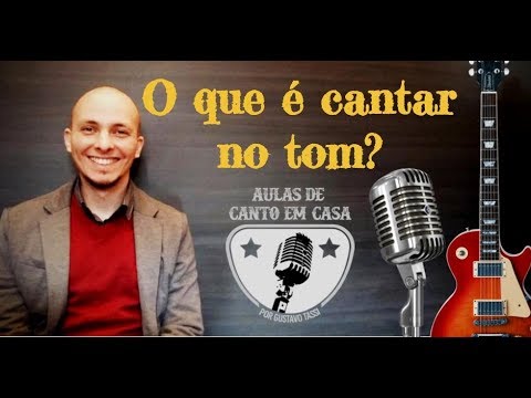 AULAS DE CANTO EM CASA - O que é cantar no tom?