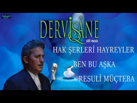 Hak şerleri hayreyler - Ben bu aşka - Resuli mücteba - Dervişane