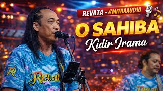Download lagu O Sahiba - KIDIR IRAMA - REVATA - #mitraaudio mp3