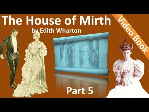 , title : 'Part 5 - The House of Mirth Audiobook by Edith Wharton (Book 2 - Chs 06-10)'