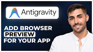 How to Add Browser Preview for Your App in Antigravity (Step by Step) 2026