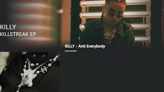 KILLY - Anti Everybody (Official Audio)